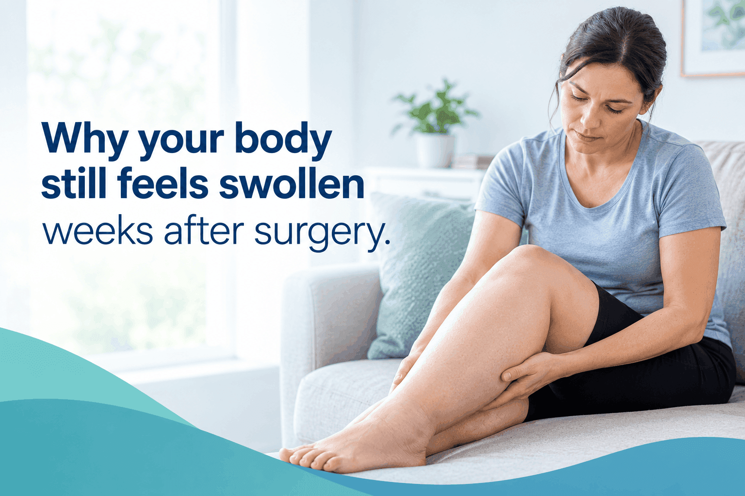 Why your body still feels swollen weeks after surgery
